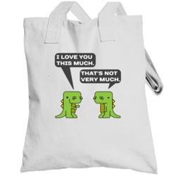 Tyrannosaurus T Rex Loves You This Much Funny Dinosaur Affection Toteb