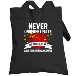 Never Underestimate An Aviation Ordnanceman Cool Job Totebag