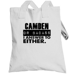 Camden Or Badass I Answer To Both Funny Totebag