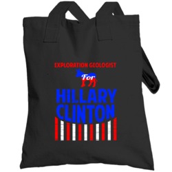 Exploration Geologist Hillary Clinton Election 2016 Democrat Totebag