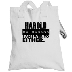 Harold Or Badass I Answer To Both Funny Totebag