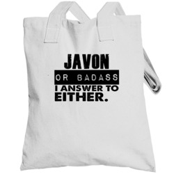 Javon Or Badass I Answer To Both Funny Totebag