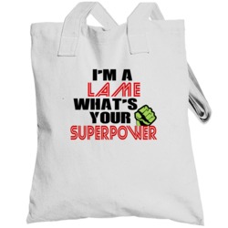 Im A Lame Whats Your Superpower Funny Last Name Totebag