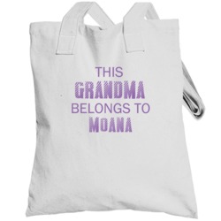 This Grandma Belongs To Moana Name Totebag