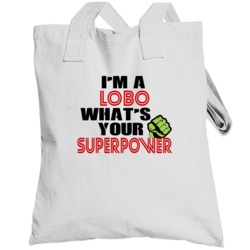 Im A Lobo Whats Your Superpower Funny Last Name Totebag