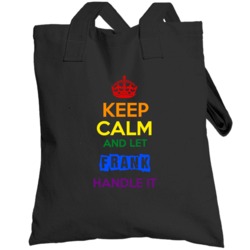 Keep Calm And Let Frank Handle It Pride Totebag