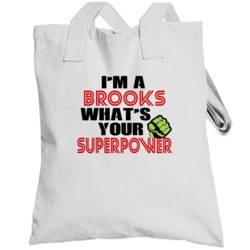 Im A Brooks Whats Your Superpower Funny Last Name Totebag