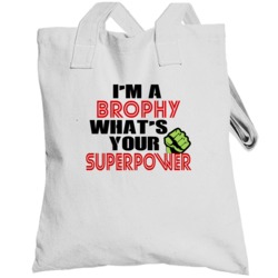 Im A Brophy Whats Your Superpower Funny Last Name Totebag