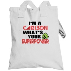 Im A Carlson Whats Your Superpower Funny Last Name Totebag
