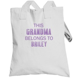 This Grandma Belongs To Briley Name Totebag