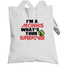 Im A Mcinnis Whats Your Superpower Funny Last Name Totebag