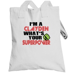 Im A Clayden Whats Your Superpower Funny Last Name Totebag