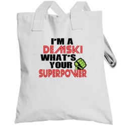 Im A Demski Whats Your Superpower Funny Last Name Totebag