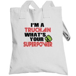 Im A Truchan Whats Your Superpower Funny Last Name Totebag