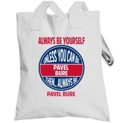 Always Be Yourself Unless You Can Be Pavel Bure Canada Totebag