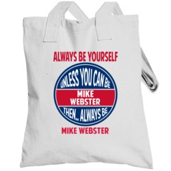 Always Be Yourself Unless You Can Be Mike Webster Kansas City Totebag