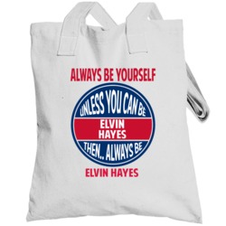 Always Be Yourself Unless You Can Be Elvin Hayes Totebag