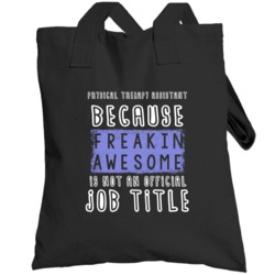 Freakin Awesome Physical Therapy Assistant Popular Job Totebag