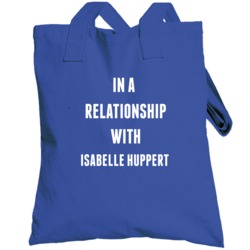 In A Relationship With Isabelle Huppert Famous Actor Totebag