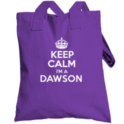 Keep Calm Im A Dawson Last Name Pride Totebag