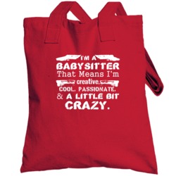 Im A Babysitter And A Little Bit Crazy Job Totebag