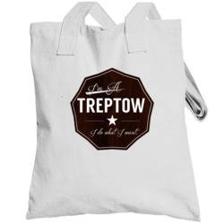 Im A Treptow I Do What I Want Funny Last Name Totebag