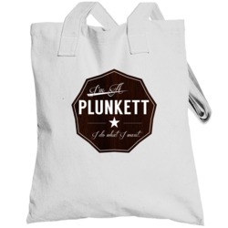 Im A Plunkett I Do What I Want Funny Last Name Totebag