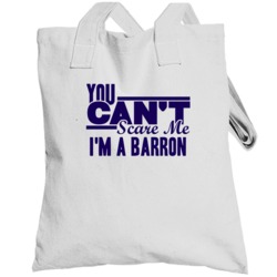 You Cant Scare Me Im A Barron Last Name Totebag