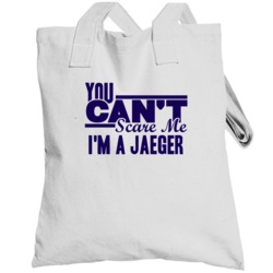 You Cant Scare Me Im A Jaeger Last Name Totebag