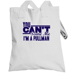 You Cant Scare Me Im A Pullman Last Name Totebag