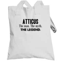 Atticus The Man The Myth The Legend Name Totebag
