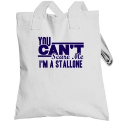 You Cant Scare Me Im A Stallone Last Name Totebag