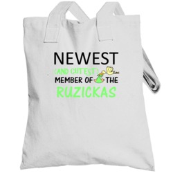 Newest And Cutest Member Of The Ruzickas Last Name Totebag