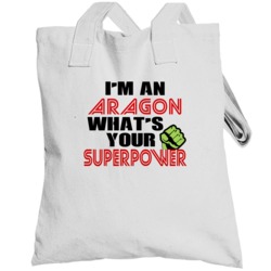 Im An Aragon Whats Your Superpower Funny Last Name Totebag