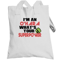 Im An O'hara Whats Your Superpower Funny Last Name Totebag