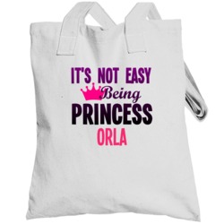 Its Not Easy Being Princess Orla Name Totebag