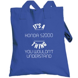 Honda S2000 Thing Wouldnt Understand Funny Car Totebag