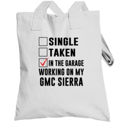Single Taken Working On My Gmc Sierra Funny Car Totebag