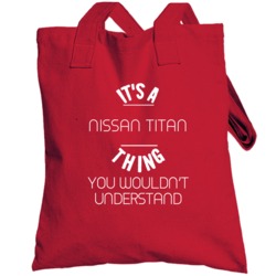 Nissan Titan Thing Wouldnt Understand Funny Car Totebag