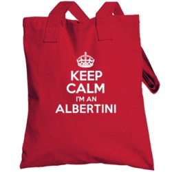 Keep Calm Im An Albertini Last Name Totebag