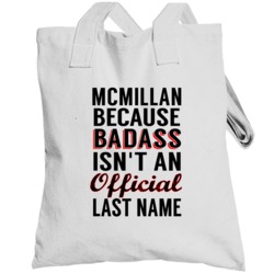 Mcmillan Because Badass Isnt An Official Last Name Totebag