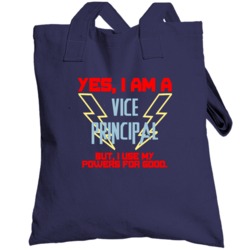 Yes I Am A Vice Principal Funny Powers Totebag