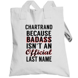 Chartrand Because Badass Isnt An Official Last Name Totebag