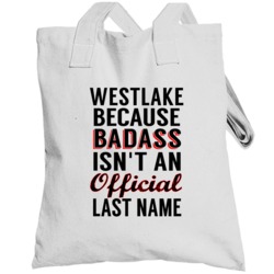 Westlake Because Badass Isnt An Official Last Name Totebag