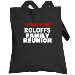 I Survived The Roloffs Family Reunion Last Name Totebag