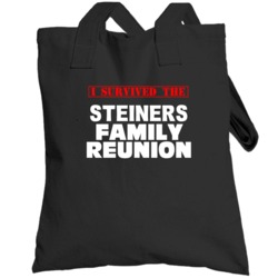 I Survived The Steiners Family Reunion Last Name Totebag