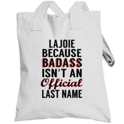 Lajoie Because Badass Isnt An Official Last Name Totebag