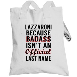 Lazzaroni Because Badass Isnt An Official Last Name Totebag