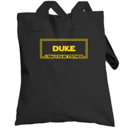 Duke I Am Your Father Funny Parody Totebag