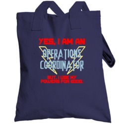 Yes I Am An Operations Coordinator Funny Powers Totebag